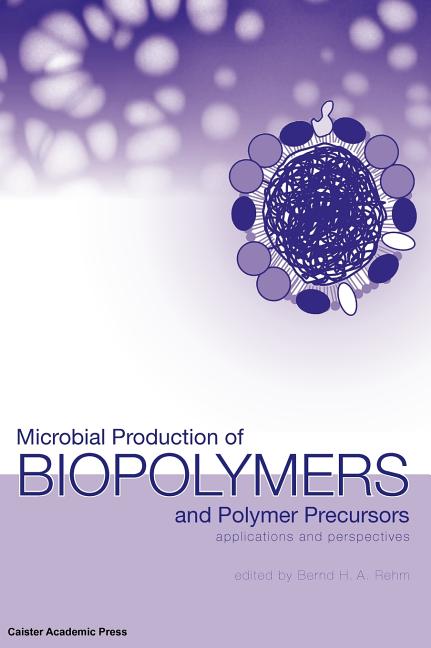 Microbial Production of Biopolymers and Polymer Precursors: Applications and Perspectives - Ingram
