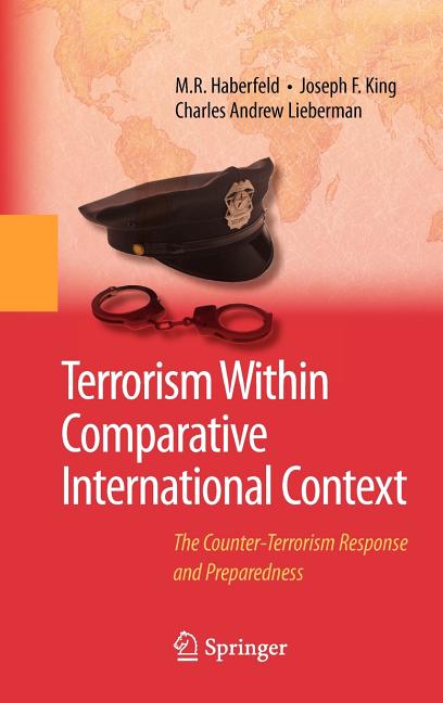 Terrorism Within Comparative International Context: The Counter-Terrorism Response and Preparedness (2009) - Ingram