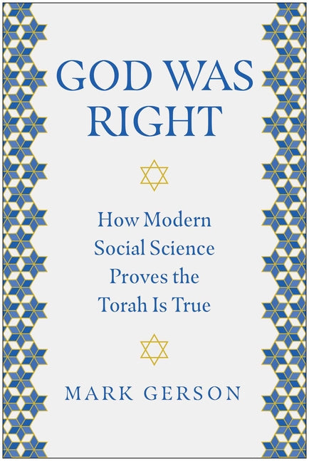 God Was Right: How Modern Social Science Proves the Torah Is True - Ingram