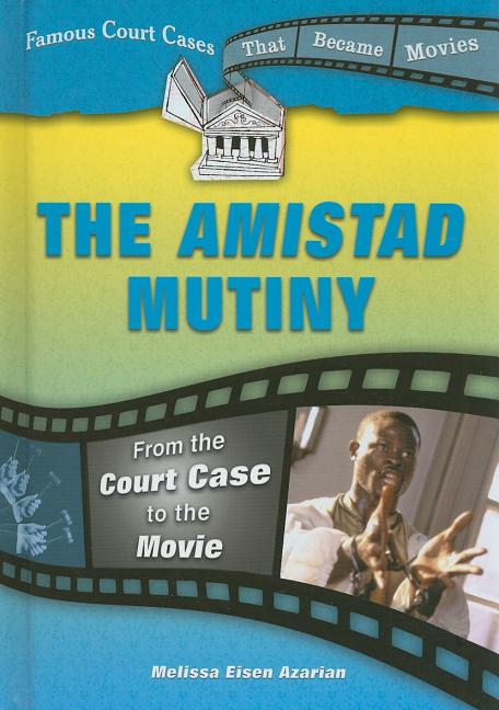 Amistad Mutiny: From the Court Case to the Movie - Ingram