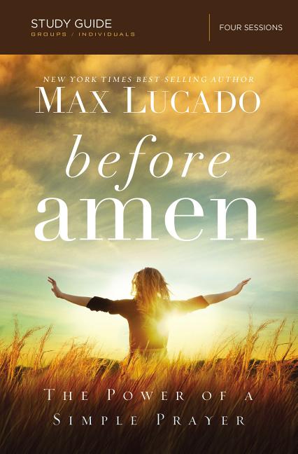 Before Amen Bible Study Guide: The Power of a Simple Prayer - Ingram