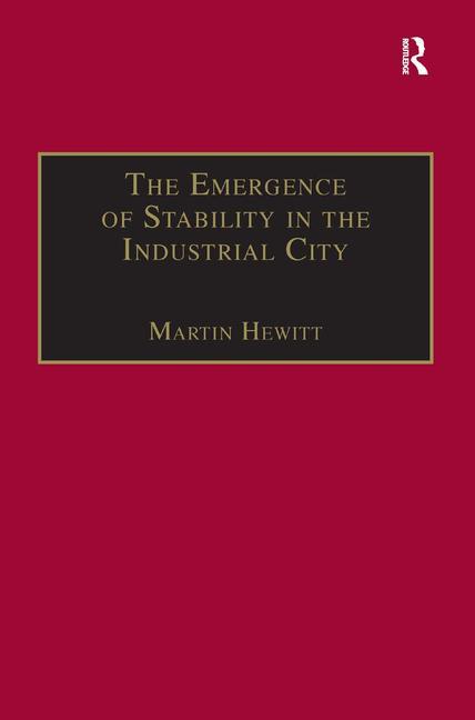 Emergence of Stability in the Industrial City: Manchester, 1832-67 - Ingram