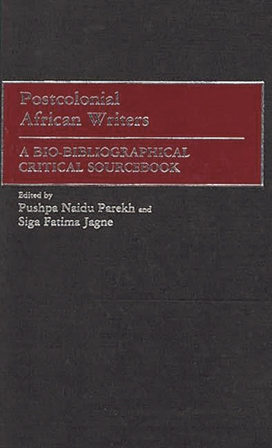 Postcolonial African Writers: A Bio-Bibliographical Critical Sourcebook - Ingram