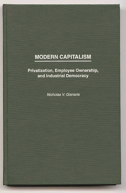 Modern Capitalism: Privatization, Employee Ownership, and Industrial Democracy - Ingram