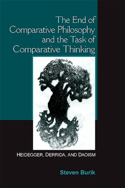 End of Comparative Philosophy and the Task of Comparative Thinking: Heidegger, Derrida, and Daoism - Ingram