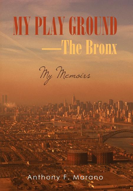 My Play Ground-The Bronx: My Memoirs - Ingram