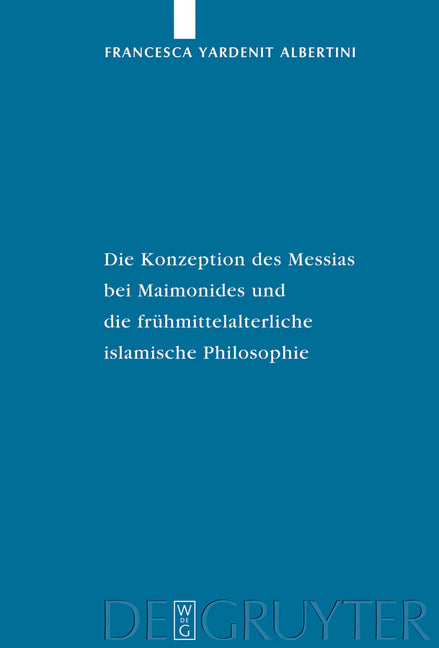 Konzeption Des Messias Bei Maimonides Und Die Frühmittelalterliche Islamische Philosophie - Ingram