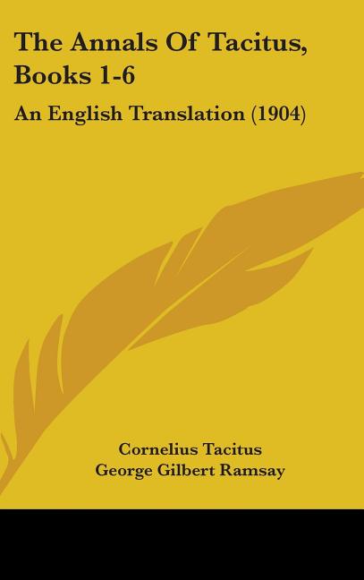 Annals Of Tacitus, Books 1-6: An English Translation (1904) - Ingram