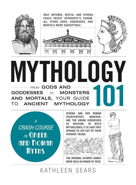 Mythology 101: From Gods and Goddesses to Monsters and Mortals, Your Guide to Ancient Mythology - Ingram