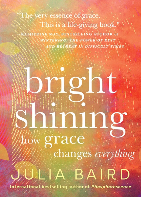 Bright Shining: How Grace Changes Everything - Ingram