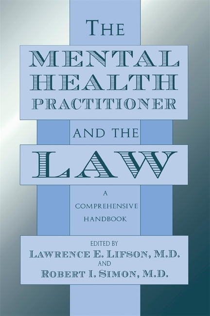 Mental Health Practitioner and the Law: A Comprehensive Handbook - Ingram