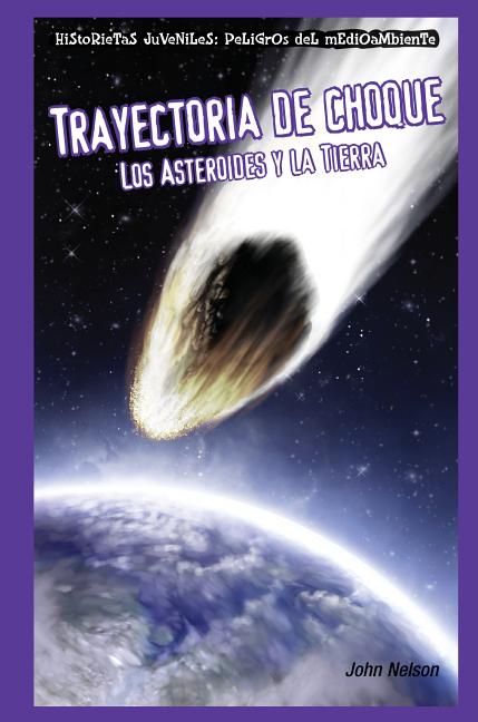Trayectoria de Choque: Los Asteroides Y La Tierra (Collision Course: Asteroids and Earth) = Collision Course - Ingram