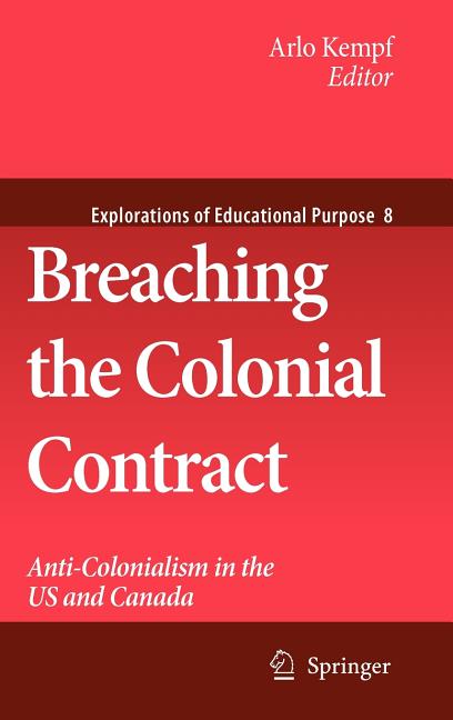 Breaching the Colonial Contract: Anti-Colonialism in the Us and Canada (2010) - Ingram