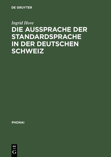 Die Aussprache Der Standardsprache in Der Deutschen Schweiz (Reprint 2012) - Ingram
