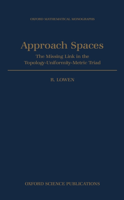 Approach Spaces: The Missing Link in the Topology-Uniformity-Metric Triad - Ingram