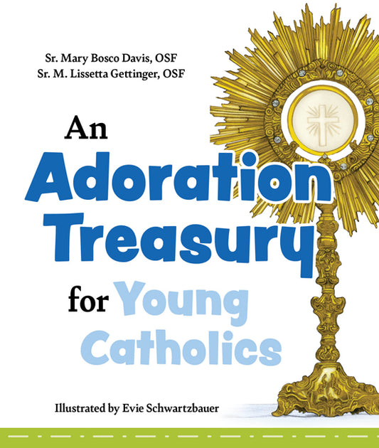 Adoration Treasury for Young Catholics - Ingram
