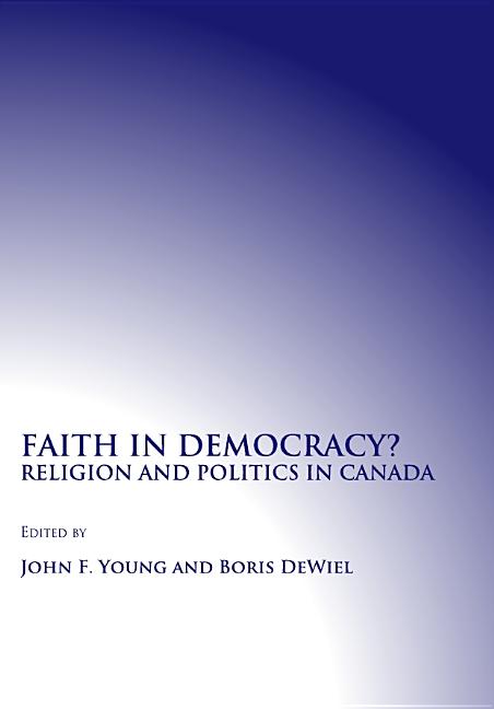 Faith in Democracy? Religion and Politics in Canada - Ingram