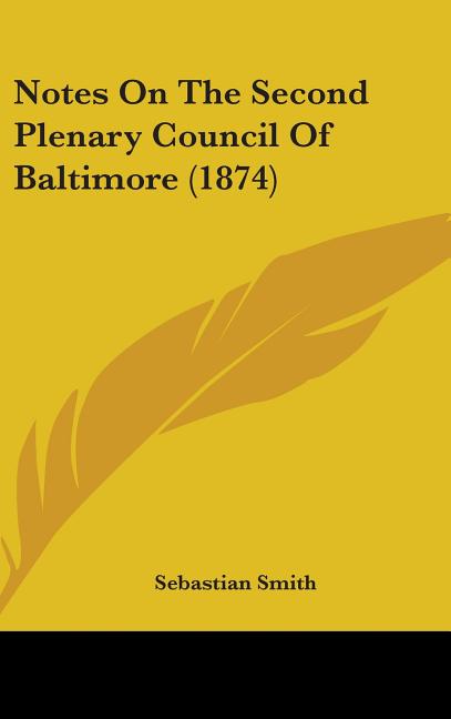 Notes On The Second Plenary Council Of Baltimore (1874) - Ingram