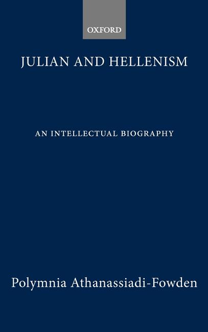Julian and Hellenism: An Intellectual Biography - Ingram
