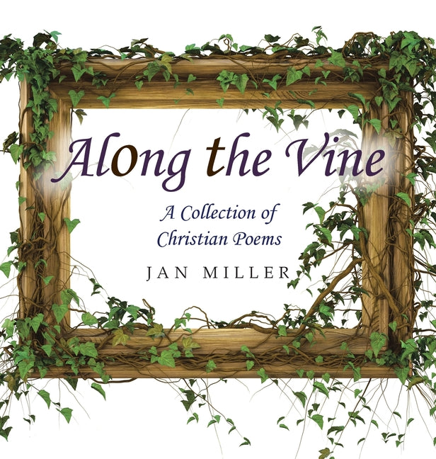 Along the Vine: A Collection of Christian Poems - Ingram