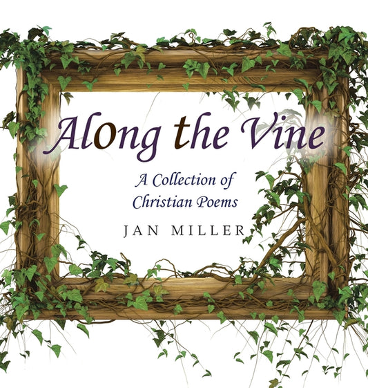 Along the Vine: A Collection of Christian Poems - Ingram