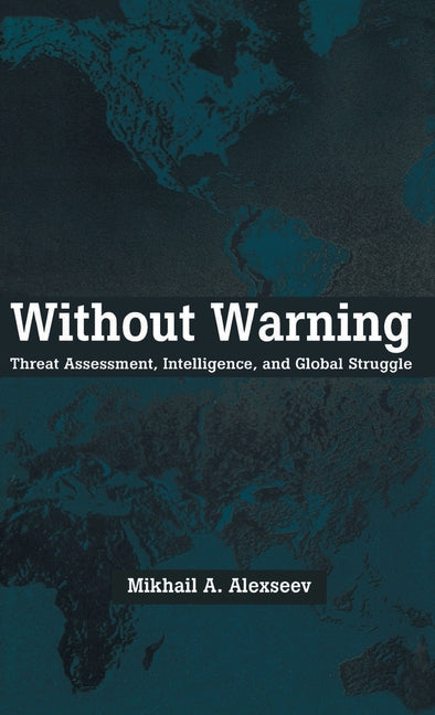 Without Warning: Threat Assessment, Intelligence, and Global Struggle (1997) - Ingram