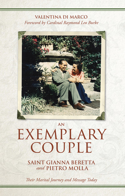 Exemplary Couple: Saint Gianna Beretta and Pietro Molla Their Marital Journey and Message Today - Ingram