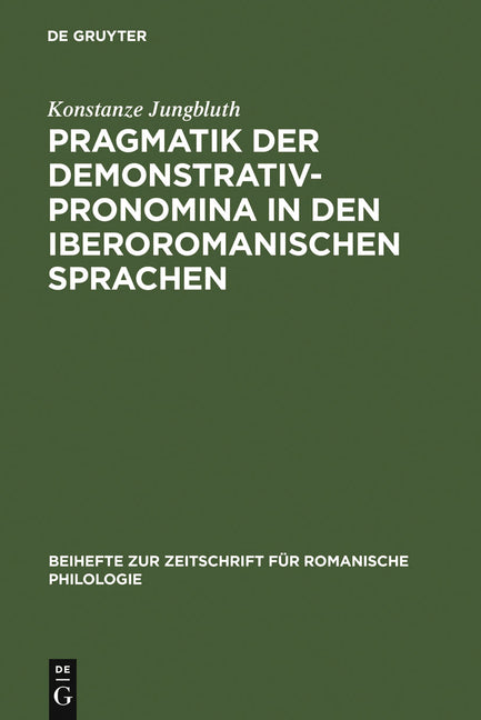 Pragmatik der Demonstrativpronomina in den iberoromanischen Sprachen (Reprint 2011) - Ingram