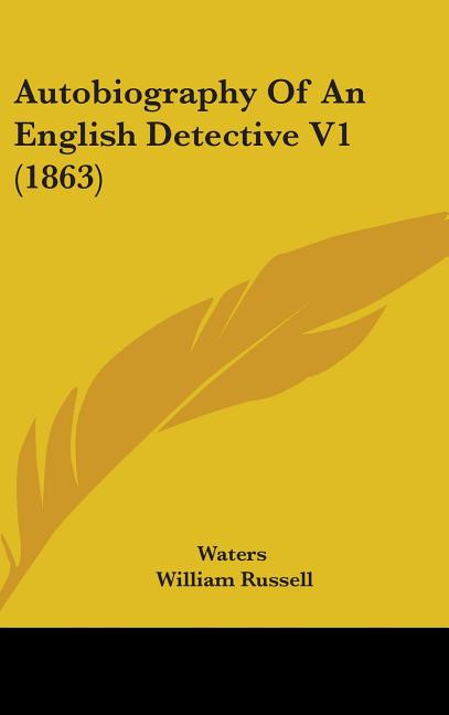 Autobiography Of An English Detective V1 (1863) - Ingram
