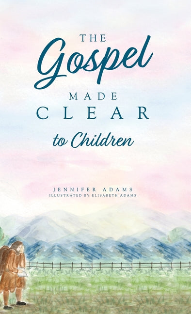 Gospel Made Clear to Children - Ingram
