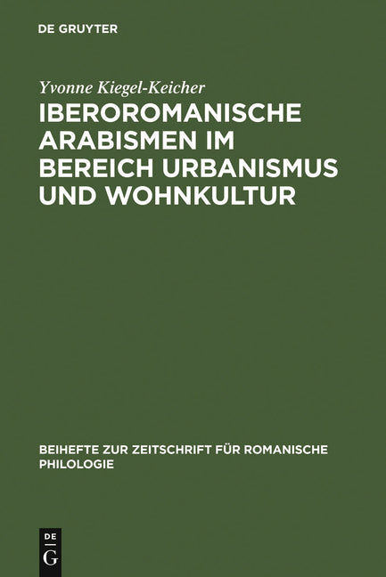 Iberoromanische Arabismen im Bereich Urbanismus und Wohnkultur (Reprint 2011) - Ingram