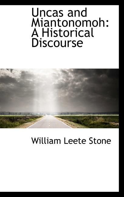 Uncas and Miantonomoh: A Historical Discourse - Ingram