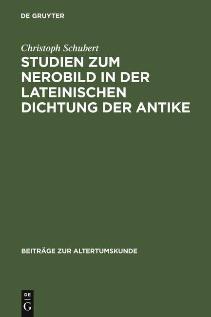 Studien Zum Nerobild in Der Lateinischen Dichtung Der Antike - Ingram
