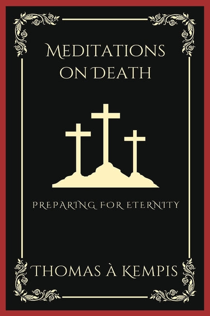 Meditations on Death: Preparing for Eternity (Grapevine Press) - Ingram