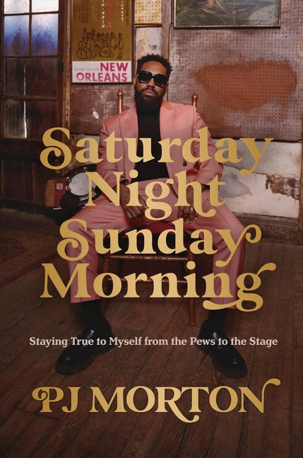 Saturday Night, Sunday Morning: Staying True to Myself from the Pews to the Stage - Ingram