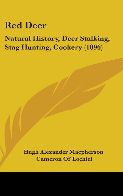 Red Deer: Natural History, Deer Stalking, Stag Hunting, Cookery (1896) - Ingram