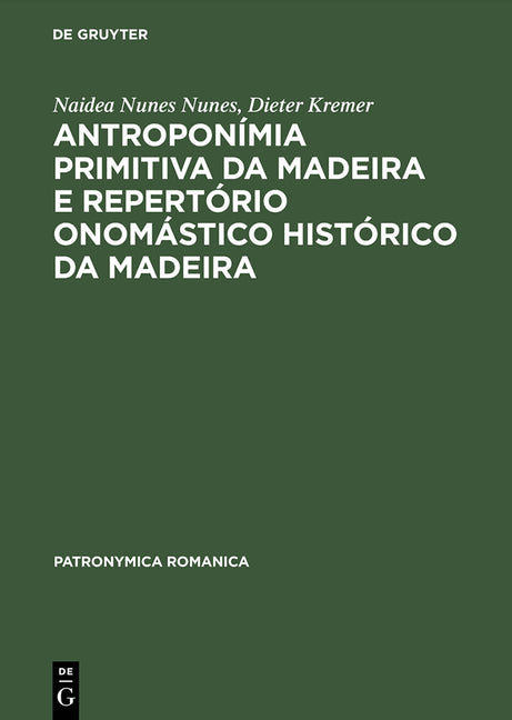 Antroponímia Primitiva Da Madeira E Repertório Onomástico Histórico Da Madeira: (Séculos XV E XVI) (Reprint 2014) - Ingram