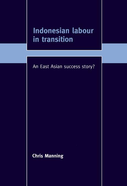 Indonesian Labour in Transition: An East Asian Success Story? - Ingram