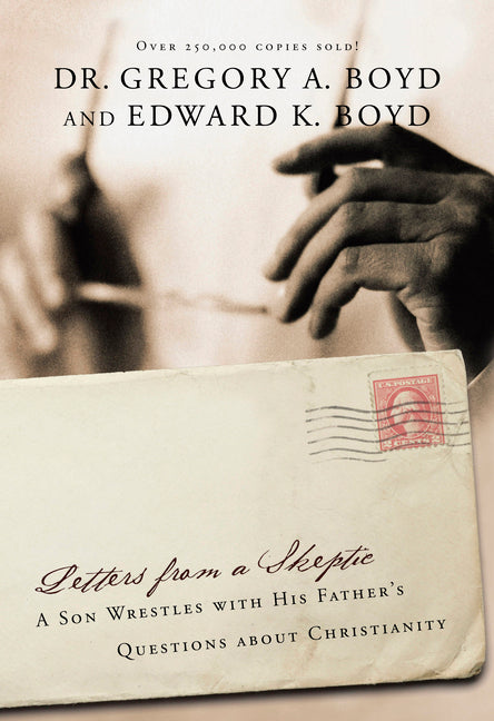 Letters from a Skeptic: A Son Wrestles with His Father's Questions about Christianity - Ingram