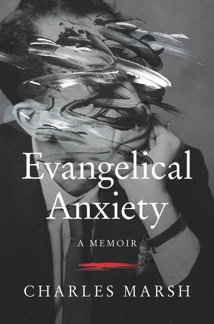 Evangelical Anxiety: A Memoir - Ingram