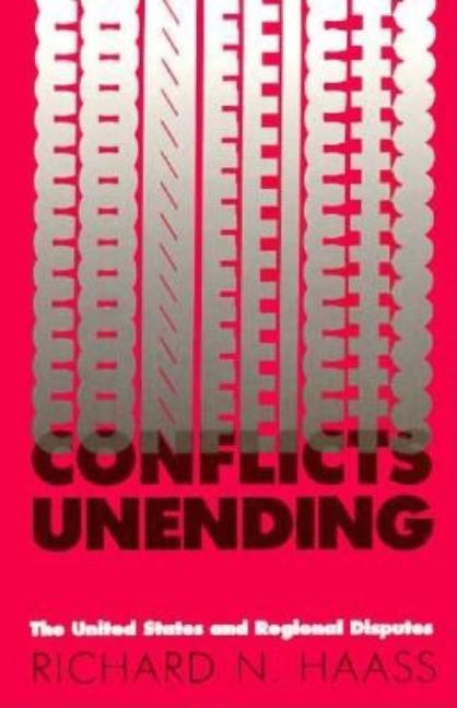 Conflicts Unending: The United States and Regional Disputes - Ingram