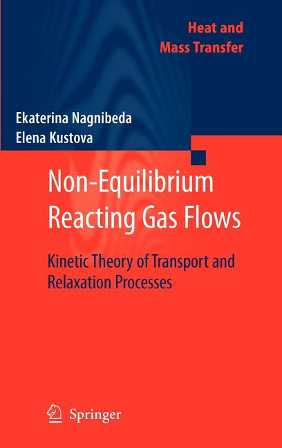 Non-Equilibrium Reacting Gas Flows: Kinetic Theory of Transport and Relaxation Processes (2009) - Ingram