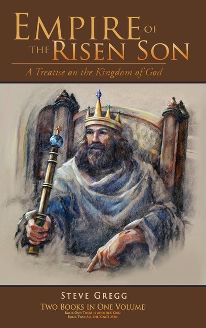 Empire of the Risen Son (Two Volumes Combined): A Treatise on the Kingdom of God - Ingram