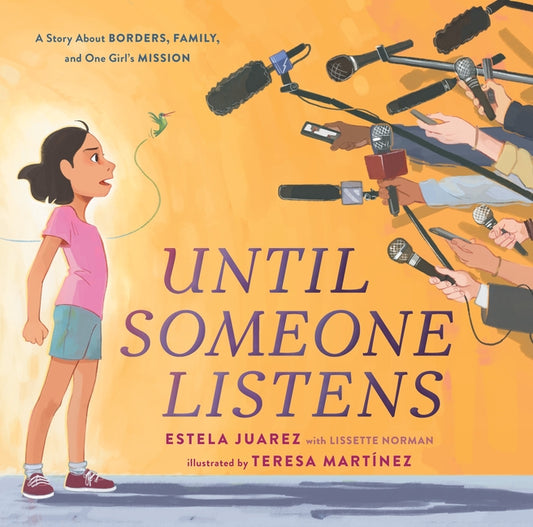 Until Someone Listens: A Story about Borders, Family, and One Girl's Mission - Ingram