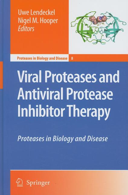 Viral Proteases and Antiviral Protease Inhibitor Therapy: Proteases in Biology and Disease (2009) - Ingram