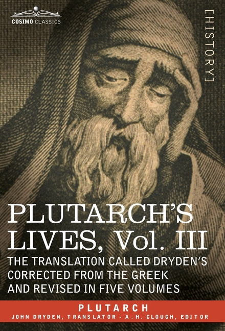 Plutarch's Lives: Vol. III - The Translation Called Dryden's Corrected from the Greek and Revised in Five Volumes - Ingram