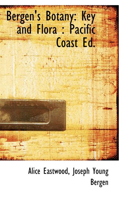 Bergen's Botany: Key and Flora: Pacific Coast Ed. - Ingram