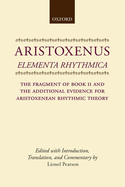 Elementa Rhythmica: The Fragment of Book II and the Additional Evidence for Aristoxenean Rhythmic Theory - Ingram