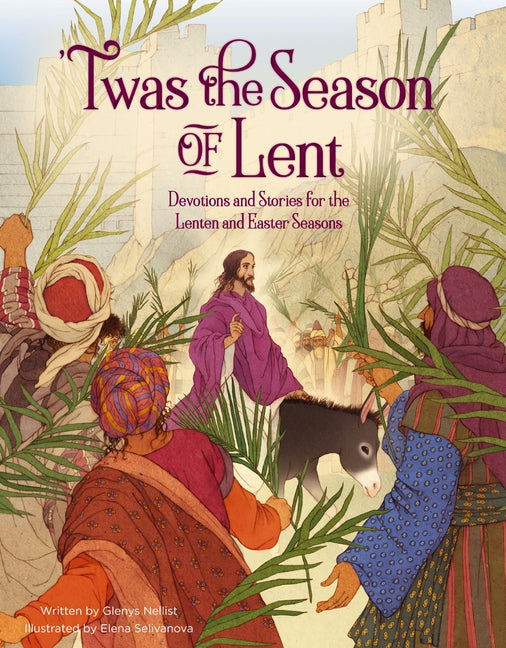 'Twas the Season of Lent: Devotions and Stories for the Lenten and Easter Seasons - Ingram