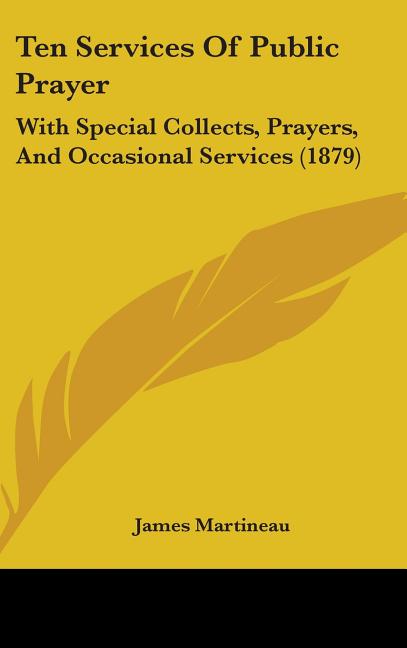 Ten Services Of Public Prayer: With Special Collects, Prayers, And Occasional Services (1879) - Ingram